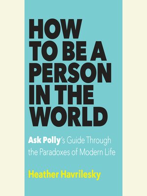 cover image of How to Be a Person in the World